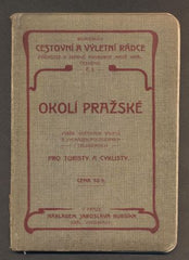 OKOLÍ PRAŽSKÉ - PRŮVODCE. - (1903).