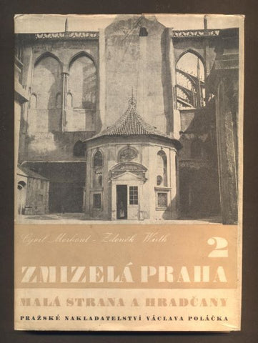 MERHOUT, CYRIL; WIRTH, ZDENĚK: ZMIZELÁ PRAHA 2. - 1946. 1. vyd. Umělecké památky. /pragensie/
