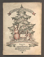 SANDTNEROVÁ, MARIE: CUKROVINKY A PAMLSKY NA VÁNOČNÍ STROMEČEK A STOLEČEK. - 1925. /kuchařka/
