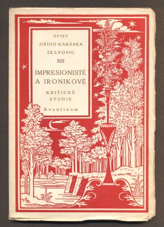 KARÁSEK ZE LVOVIC, JIŘÍ: IMPRESIONISTÉ A IRONIKOVÉ. - 1926.