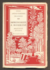KARÁSEK ZE LVOVIC, JIŘÍ: IMPRESIONISTÉ A IRONIKOVÉ. - 1926.