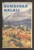 NEKVASILOVÉ, VÁCLAV A ZDENĚK: ŠUMAVSKÁ HALALI. - 1943.