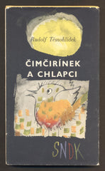 TĚSNOHLÍDEK, RUDOLF: ČIMČIRÍNEK A CHLAPCI. -1967.