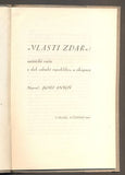 ANTOŇ, JOSEF: VLASTI ZDAR! Satirické verše z dob "druhé republiky" a okupace. - 1945.