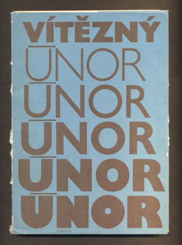 ŽELEZNÝ, FRANTIŠEK: VÍTĚZNÝ ÚNOR. - 1983.
