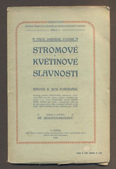 JEDLIČKA-BRODSKÝ, BŘETISLAV. STROMOVÉ A KVĚTINOVÉ SLAVNOSTI. - 1908.