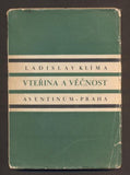 KLÍMA, LADISLAV: VTEŘINA A VĚČNOST. - 1927.