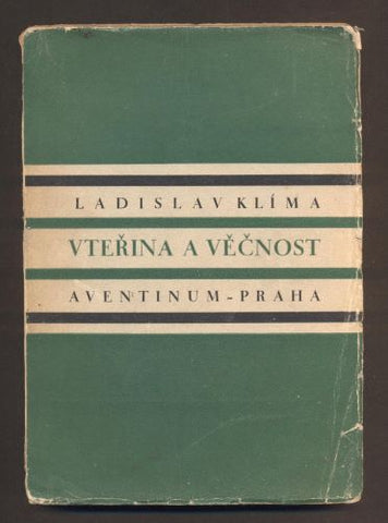 KLÍMA, LADISLAV: VTEŘINA A VĚČNOST. - 1927.