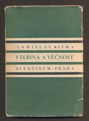 KLÍMA, LADISLAV: VTEŘINA A VĚČNOST. - 1927.