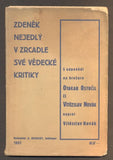 NOVÁK, VÍTĚZSLAV: ZDENĚK NEJEDLÝ V ZRCADLE SVÉ VĚDECKÉ KRITIKY. - 1931.