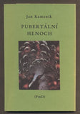 KAMENÍK, JAN: PUBERTÁLNÍ HENOCH. - 1982.
