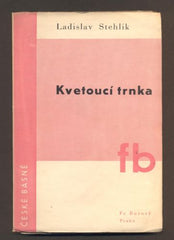 STEHLÍK, LADISLAV: KVETOUCÍ TRNKA. - 1936. České básně sv. 13.