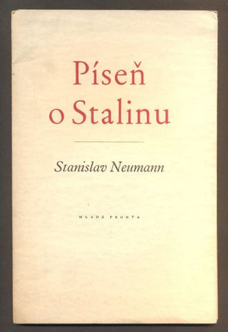 NEUMANN, STANISLAV: PÍSEŇ O STALINU. - 1949.