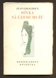 ŠÍMA - GIRAUDOUX, JEAN: DÍVKA NA ÚZEMÍ MUŽŮ. - 1926.