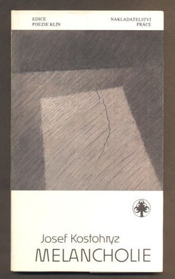 KOSTOHRYZ, JOSEF: MELANCHOLIE. - 1991.