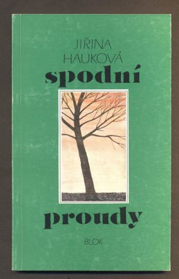 HAUKOVÁ, JIŘINA: SPODNÍ PROUDY. - 1992.