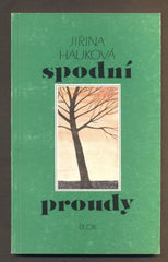 HAUKOVÁ, JIŘINA: SPODNÍ PROUDY. - 1992.
