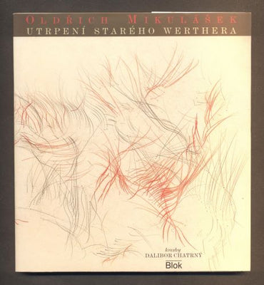 MIKULÁŠEK, OLDŘICH: UTRPENÍ STARÉHO WERTHERA. - 1994.