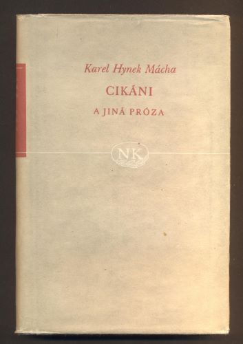 MÁCHA, KAREL HYNEK: CIKÁNI A JINÁ PRÓZA. - 1953.