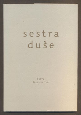 FISCHEROVÁ, SYLVA: SESTRA DUŠE. - 2015.
