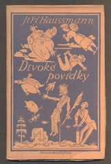 HAUSSMANN, JIŘÍ: DIVOKÉ POVÍDKY. - 1922.