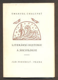 CHALUPNÝ, EMANUEL: LITERÁRNÍ HISTORIE A SOCIOLOGIE. - 1943.