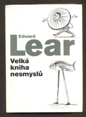 LEAR, EDWARD: VELKÁ KNIHA NESMYSLŮ. - 1998.