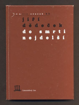 DĚDEČEK, JIŘÍ: DO SMRTI NEJDELŠÍ. - 2021.