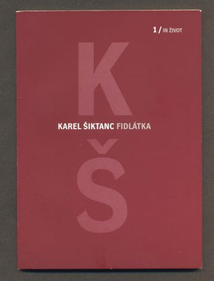 ŠIKTANC, KAREL: FIDLÁTKA. - 2004.