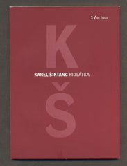 ŠIKTANC, KAREL: FIDLÁTKA. - 2004.
