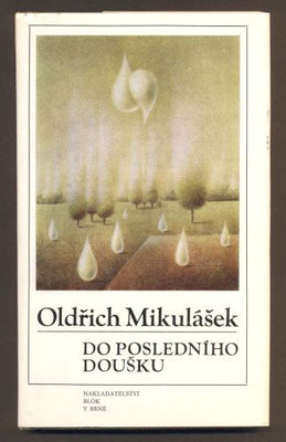 MIKULÁŠEK, OLDŘICH: DO POSLEDNÍHO DOUŠKU. - 1985.