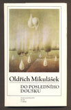 MIKULÁŠEK, OLDŘICH: DO POSLEDNÍHO DOUŠKU. - 1985.
