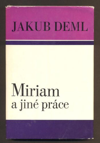 DEML, JAKUB: MIRIAM A JINÉ PRÁCE. - 1969.