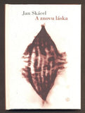 SKÁCEL, JAN: A ZNOVU LÁSKA. - 2011.