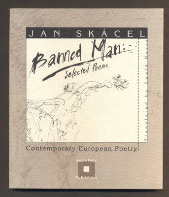 SKÁCEL, JAN: BANNED MAN: SELECTED POEMS. - 2001.