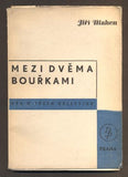 MAHEN, JIŘÍ: MEZI DVĚMA BOUŘKAMI. - 1938.