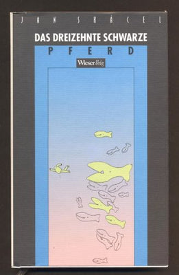 SKÁCEL, JAN: DAS DREIZEHNTE SCHWARZE PFERD. - 1995.