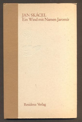 SKÁCEL, JAN: EIN WIND MIT NAMEN JAROMÍR. - 1991.