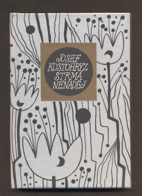 KOSTOHRYZ, JOSEF: STRMÁ NADĚJ. - 1994. Květy poezie sv. 183.