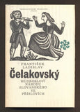ČELAKOVSKÝ, FRANTIŠEK LADISLAV: MUDROSLOVÍ NÁRODU SLOVANSKÉHO VE PŘÍSLOVÝCH. - 1978.
