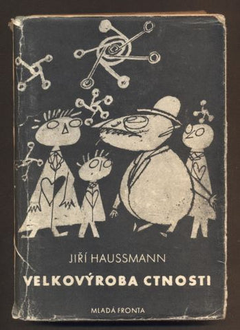 HAUSSMANN, JIŘÍ: VELKOVÝROBA CTNOSTI. DIVOKÉ POVÍDKY. - 1948.