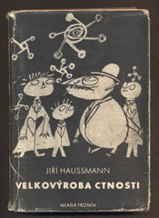 HAUSSMANN, JIŘÍ: VELKOVÝROBA CTNOSTI. DIVOKÉ POVÍDKY. - 1948.