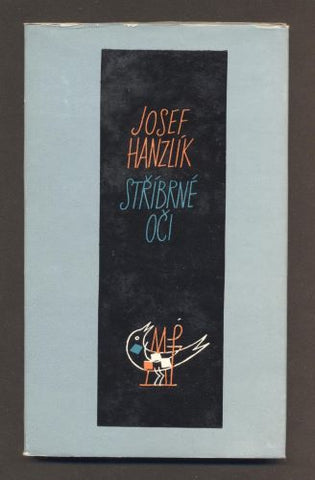 HANZLÍK; JOSEF: STŘÍBRNÉ OČI. - 1963. Edice současné poezie Cesty. Frontispic ŠERÝCH. /60/