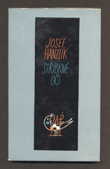 HANZLÍK; JOSEF: STŘÍBRNÉ OČI. - 1963. Edice současné poezie Cesty. Frontispic ŠERÝCH. /60/