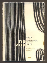 HOLUB, MIROSLAV: ZCELA NESOUSTAVNÁ ZOOLOGIE. - 1963.