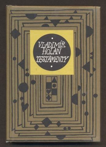 HOLAN, VLADIMÍR: TESTAMENTY. - 1996. Květy poezie.