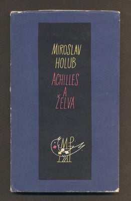 HOLUB, MIROSLAV: ACHILLES A ŽELVA. - 1960. Edice Cesty.
