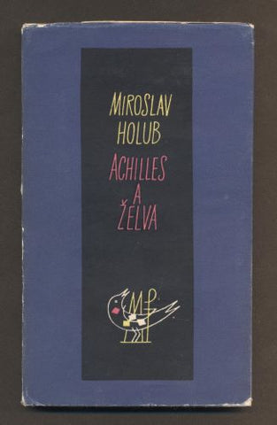 HOLUB, MIROSLAV: ACHILLES A ŽELVA. - 1960. Edice Cesty.