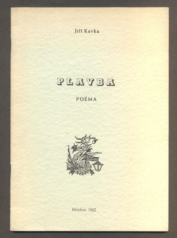 KAVKA, JIŘÍ: PLAVBA. - 1962.
