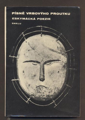 PÍSNĚ VRBOVÝHO PROUTKU. Eskymácká poezie. - 1965.